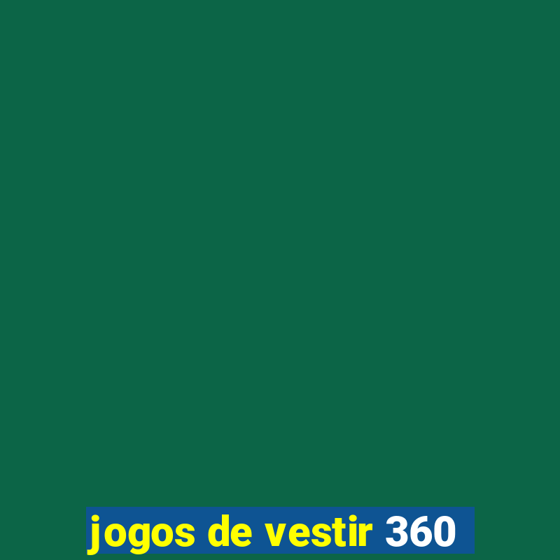 jogos de vestir 360